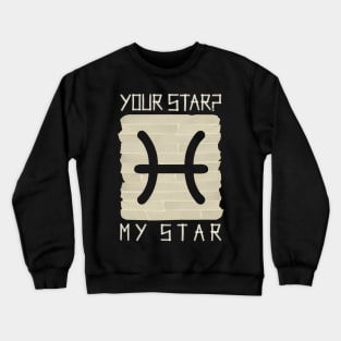 Pisces My Star Crewneck Sweatshirt